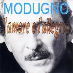 Domenico Modugno - L' Amore e L' Allegria  (2003)