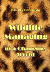 "Wildlife Managing in a Changing World" ed. by Jafari R. Kideghesho