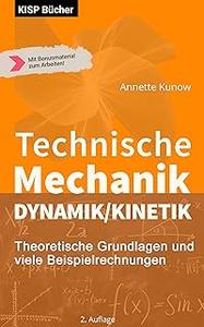 Technische Mechanik Dynamik : Theoretische Grundlagen und viele Beispielrechnungen (German Edition)