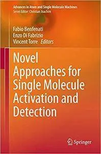 Novel Approaches for Single Molecule Activation and Detection