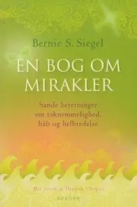 «En bog om mirakler» by Bernie S. Siegel