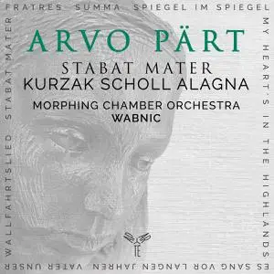 Morphing Chamber Orchestra, Aleksandra Kurzak, Andreas Scholl, Roberto Alagna & Tomasz Wabnic - Arvo Pärt (2022) [24/96]