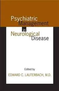 Psychiatric Management in Neurological Disease (Clinical Practice)