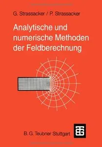 Analytische und Numerische Methoden der Feldberechnung by Gottlieb Strassacker, Peter Strassacker