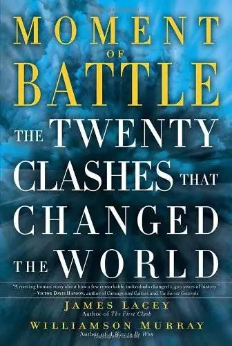Moment of Battle: The Twenty Clashes That Changed the World