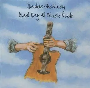 Jackie McAuley - Bad Day At Black Rock (2000)