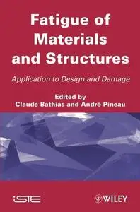 Fatigue of Materials and Structures: Application to Design (Repost)