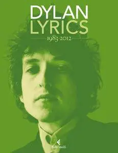 Bob Dylan - Lyrics 1983-2012