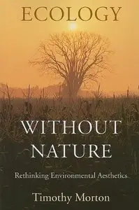 Ecology without Nature: Rethinking Environmental Aesthetics (Repost)