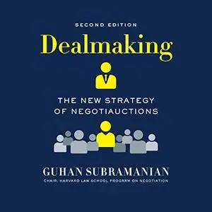 Dealmaking: The New Strategy of Negotiauctions (Second Edition) [Audiobook]
