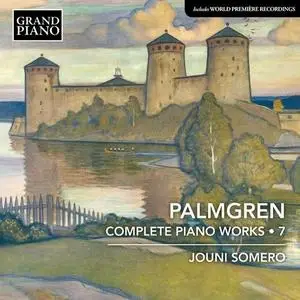Jouni Somero - Palmgren: Complete Piano Works, Vol.7 (2023) [Official Digital Download]