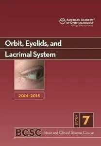 2014-2015 Basic and Clinical Science Course (BCSC): Section 7: Orbit Eyelids and Lacrimal System