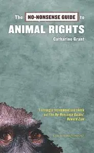 The No-Nonsense Guide to Animal Rights (Repost)