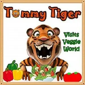 Books for Kids: Tommy Tiger Visits Veggie World:  Illustration Book (Ages 3-8)