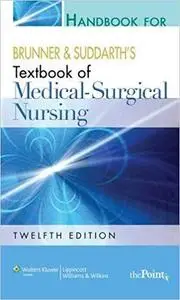 Handbook for Brunner and Suddarth's Textbook of Medical-Surgical Nursing