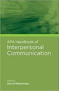 APA Handbook of Interpersonal Communication