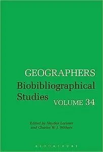 Geographers: Biobibliographical Studies, Volume 34