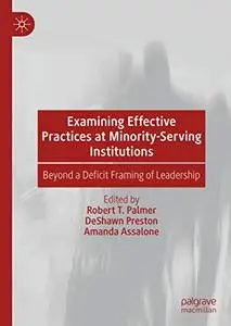 Examining Effective Practices at Minority-Serving Institutions: Beyond a Deficit Framing of Leadership (Repost)