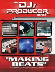 DJ Producer Series Vol. 1 - Making Beats