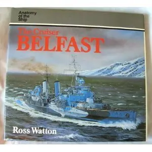 The Cruiser "Belfast" (Anatomy of the Ship)