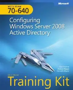 MCTS Self-Paced Training Kit (Exam 70-640): Configuring Windows Server 2008 Active Directory (Repost)