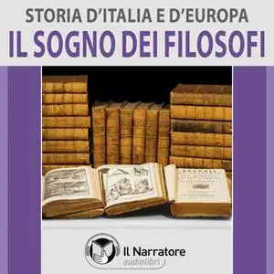 «Storia d'Italia e d'Europa - vol. 47 - Il sogno dei filosofi» by AA.VV. (a cura di Maurizio Falghera)