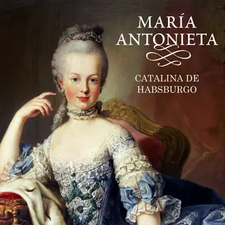 «María Antonieta» by Catalina de Habsburgo