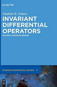 Invariant Differential Operators, Volume 2: Quantum Groups