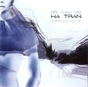 Ha Tran - Communication 06 (Đối Thoại 06) [2006]