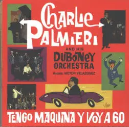 Charlie Palmieri Y La Duboney - Tengo Maquina  (1999)