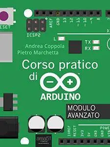 Corso pratico di Arduino. Modulo avanzato