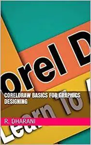 Coreldraw Basics For Graphics Designing
