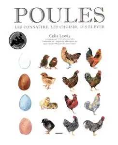 Celia Lewis, "Poules - Les connaître, les choisir, les élever"