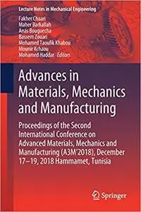 Advances in Materials, Mechanics and Manufacturing: Proceedings of the Second International Conference on Advanced Mater