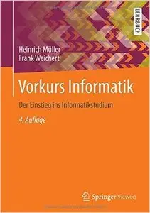 Vorkurs Informatik: Der Einstieg ins Informatikstudium, Auflage: 4