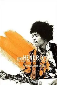 Jimi Hendrix: The Man, the Magic, the Truth