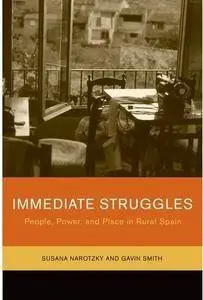 Immediate Struggles: People, Power, and Place in Rural Spain