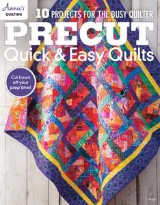 Precut Quick & Easy Quilts: 10 Projects for the Busy Quilter