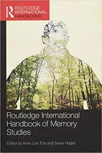 Routledge International Handbook of Memory Studies