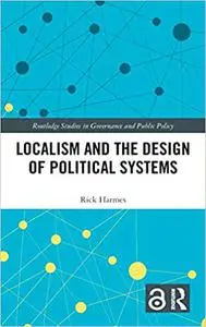 Localism and the Design of Political Systems