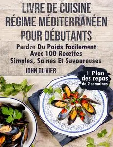 John Olivier, "Livre de cuisine regime mediterraneen pour debutants"