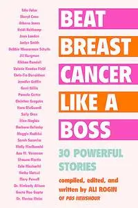 «Beat Breast Cancer Like a Boss» by Ali Rogin