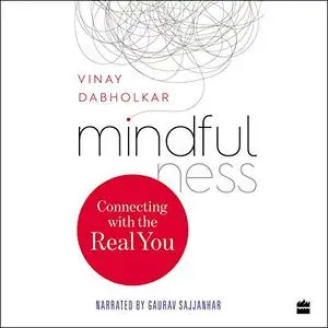 Mindfulness: Connecting with the Real You [Audiobook]