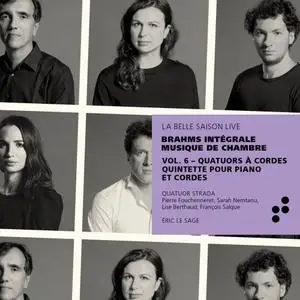 Éric Le Sage, Quatuor Strada - Brahms: Quatuors à cordes, quintette pour piano et cordes  Vol.6 (Live) (2020)