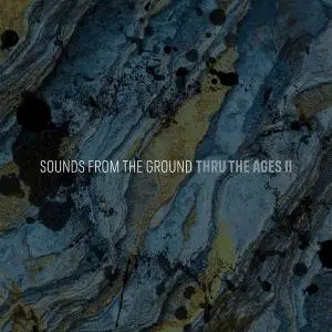 Sounds From The Ground - Thru The Ages II (2020)