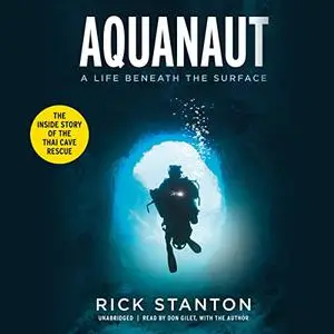 Aquanaut: The Inside Story of the Thai Cave Rescue [Audiobook]