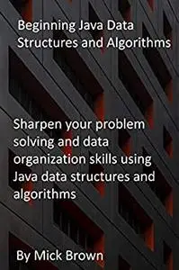 Beginning Java Data Structures and Algorithms