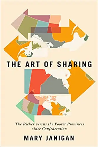 The Art of Sharing: The Richer versus the Poorer Provinces since Confederation (Volume 250)