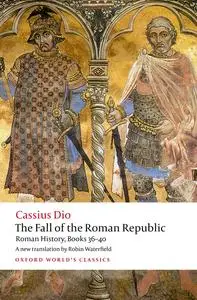 The Fall of the Roman Republic: Roman History (Oxford World's Classics)