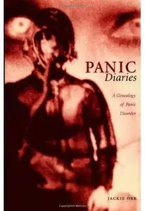 Panic Diaries: A Genealogy of Panic Disorder